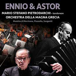 “Ennio & Astor”, Morricone e Piazzolla in Puglia, Basilicata, Campania, Molise e Abruzzo con l’Orchestra della Magna Grecia